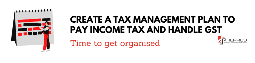 create a tax management plan to pay income tax and handle gst header