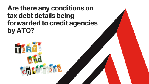 are there conditions on tax deb being forward to credit agencies