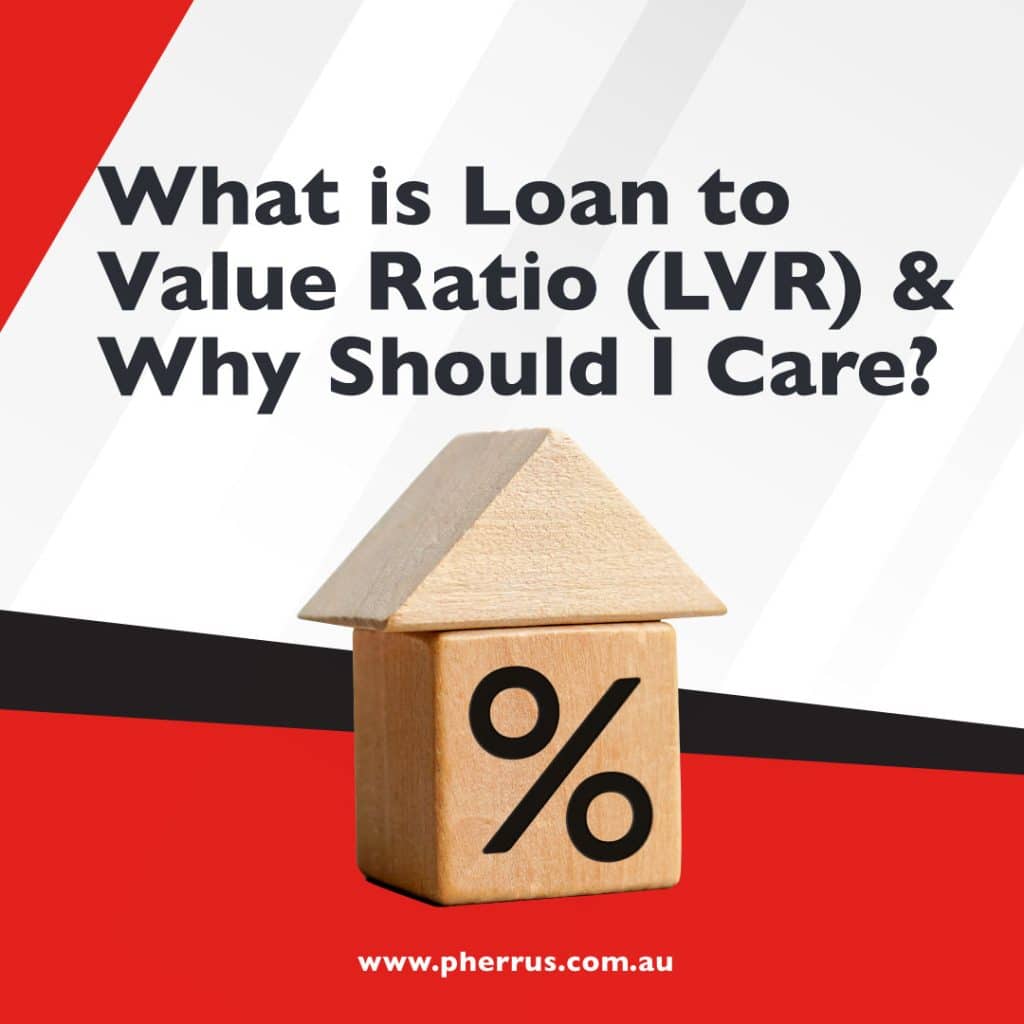 What is Loan to Value Ratio (LVR) and Why Should I Care?