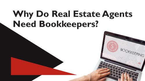 Why do real estate agents need bookkeepers