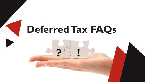 Deferred tax FAQs