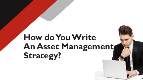 How do you Write an Asset Management Strategy