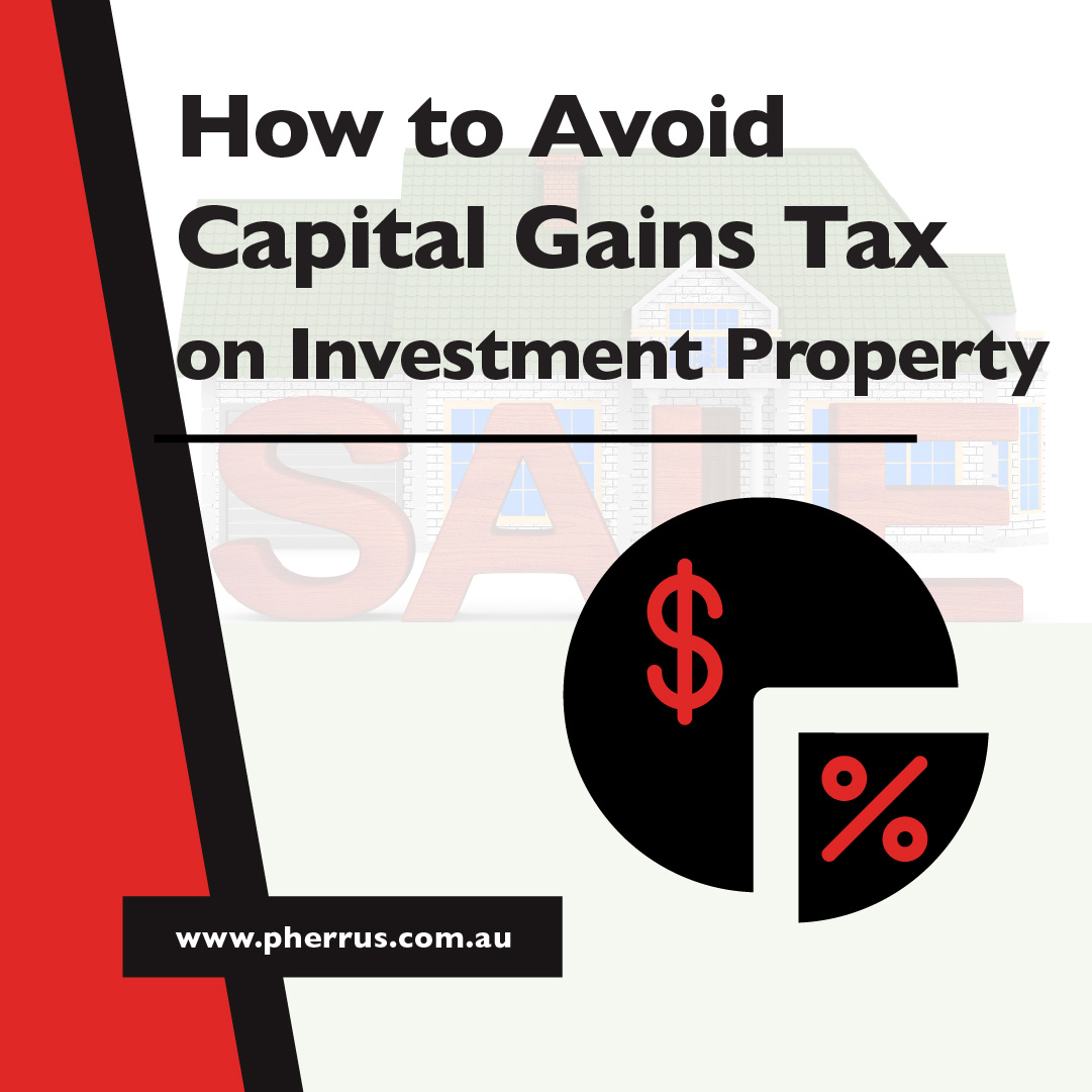 how-to-avoid-capital-gains-tax-on-investment-property-pherrus