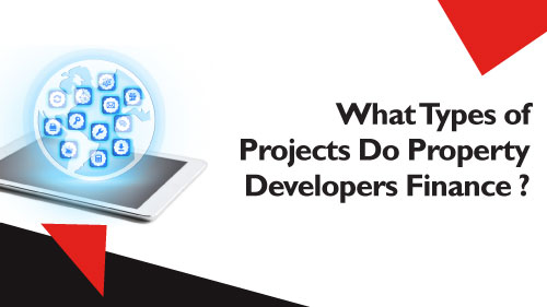 What Types of Projects Do Property Developers Finance banner