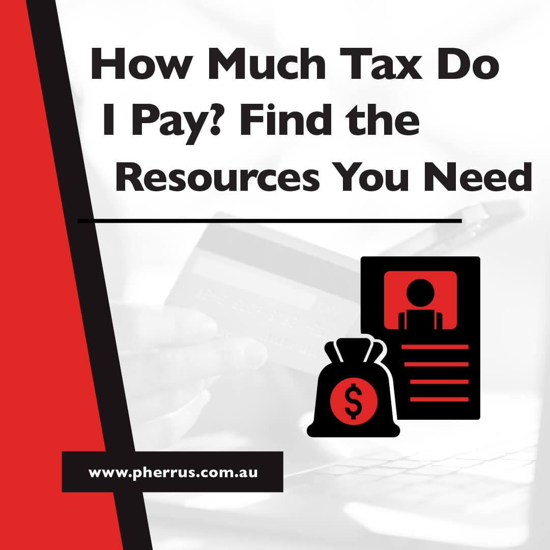 How Much Tax Do I Pay? Find the Resources You Need