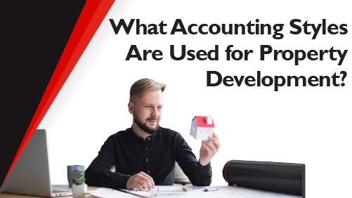 What Accounting Styles Are Used for Property Development