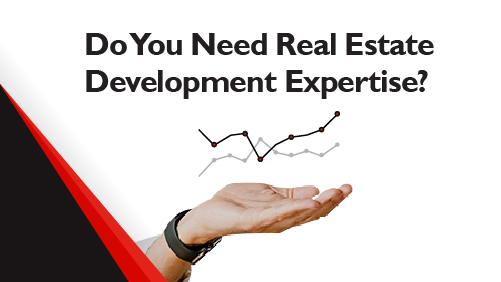Do You Need Real Estate Development Expertise