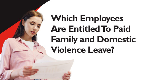 Which Employees Are Entitled To Paid Family and Domestic Violence Leave