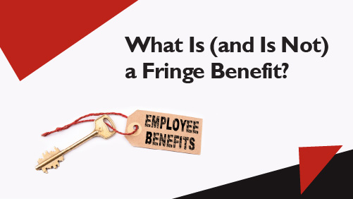 What Is (and Is Not) a Fringe Benefit