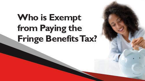 Who is exempt from paying the fringe benefits tax