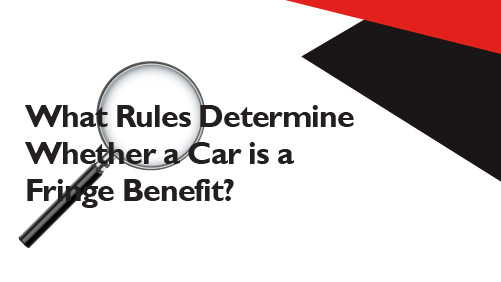 What rules determine whether a car is a fringe benefit