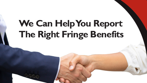 We Can Help You Report The Right Fringe Benefits