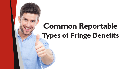 Common Reportable Types of Fringe Benefits