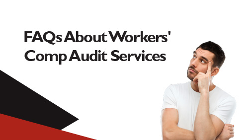 FAQs About Workers Comp Audit Services