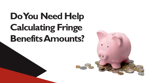 Do You Need Help Calculating Fringe Benefits Amounts