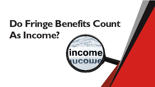 Do Fringe Benefits Count As Income