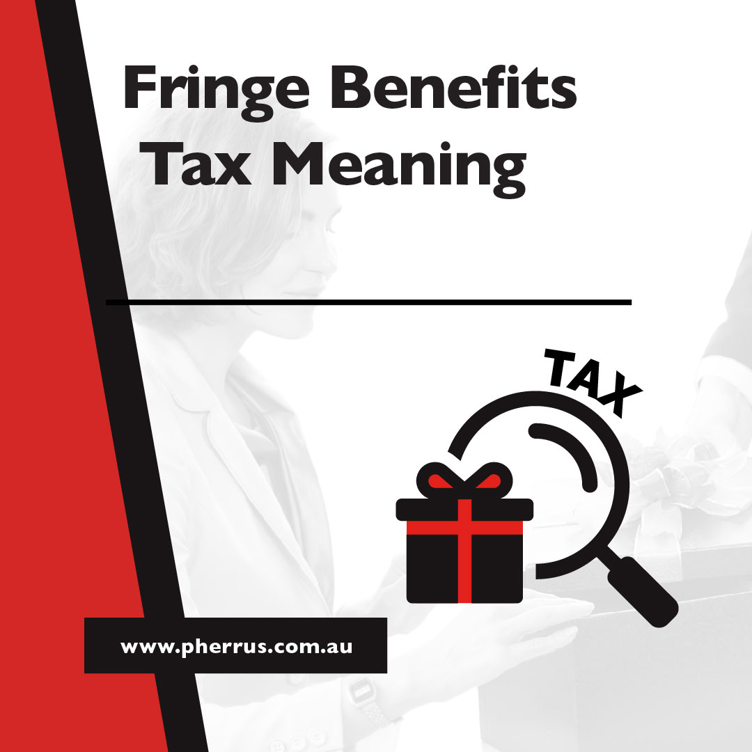 Fringe Benefits Tax Meaning