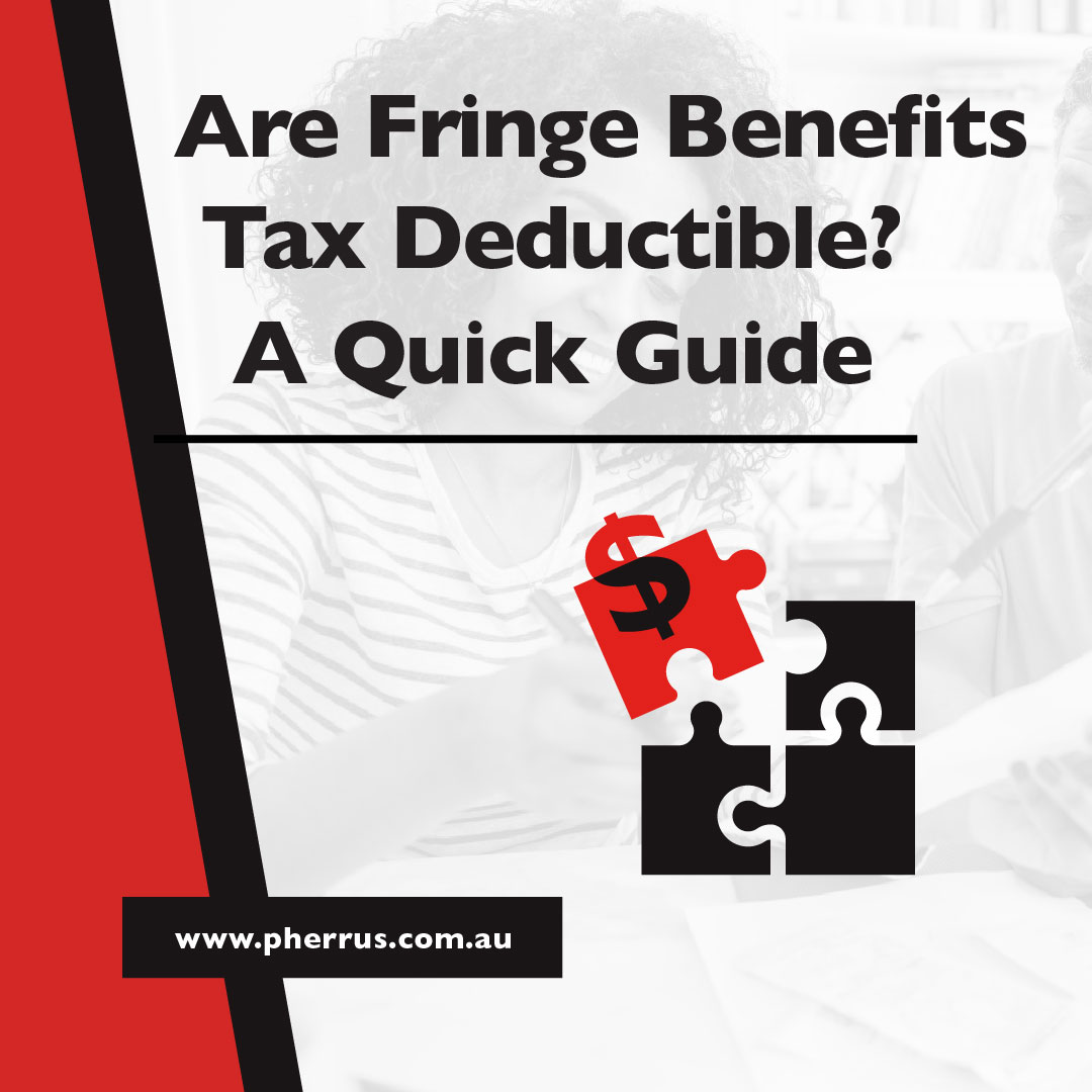 Are Fringe Benefits Tax Deductible - A Quick Guide