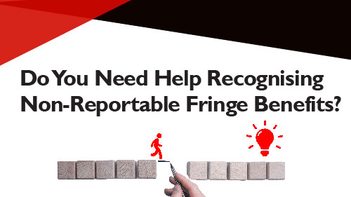 Do You Need Help Recognising Non-Reportable Fringe Benefits