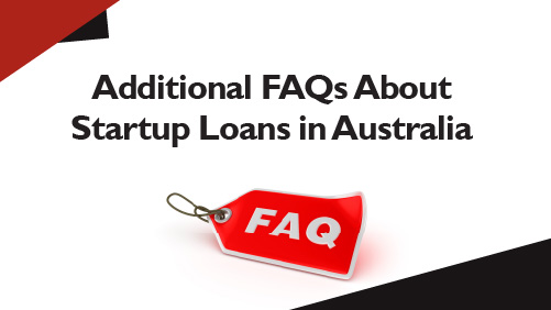 Additional FAQs About Startup Loans in Australia