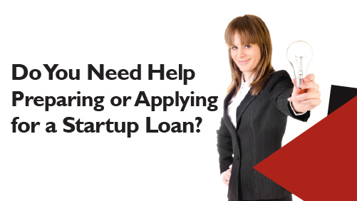 Do You Need Help Preparing or Applying for a Startup Loan