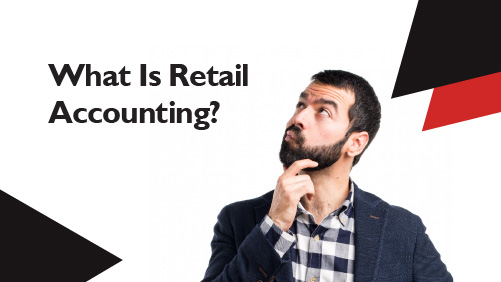 What Is Retail Accounting