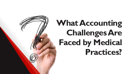 What Accounting Challenges Are Faced by Medical Practices