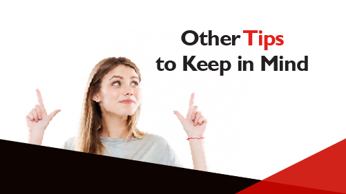 Other Tips to Keep in Mind