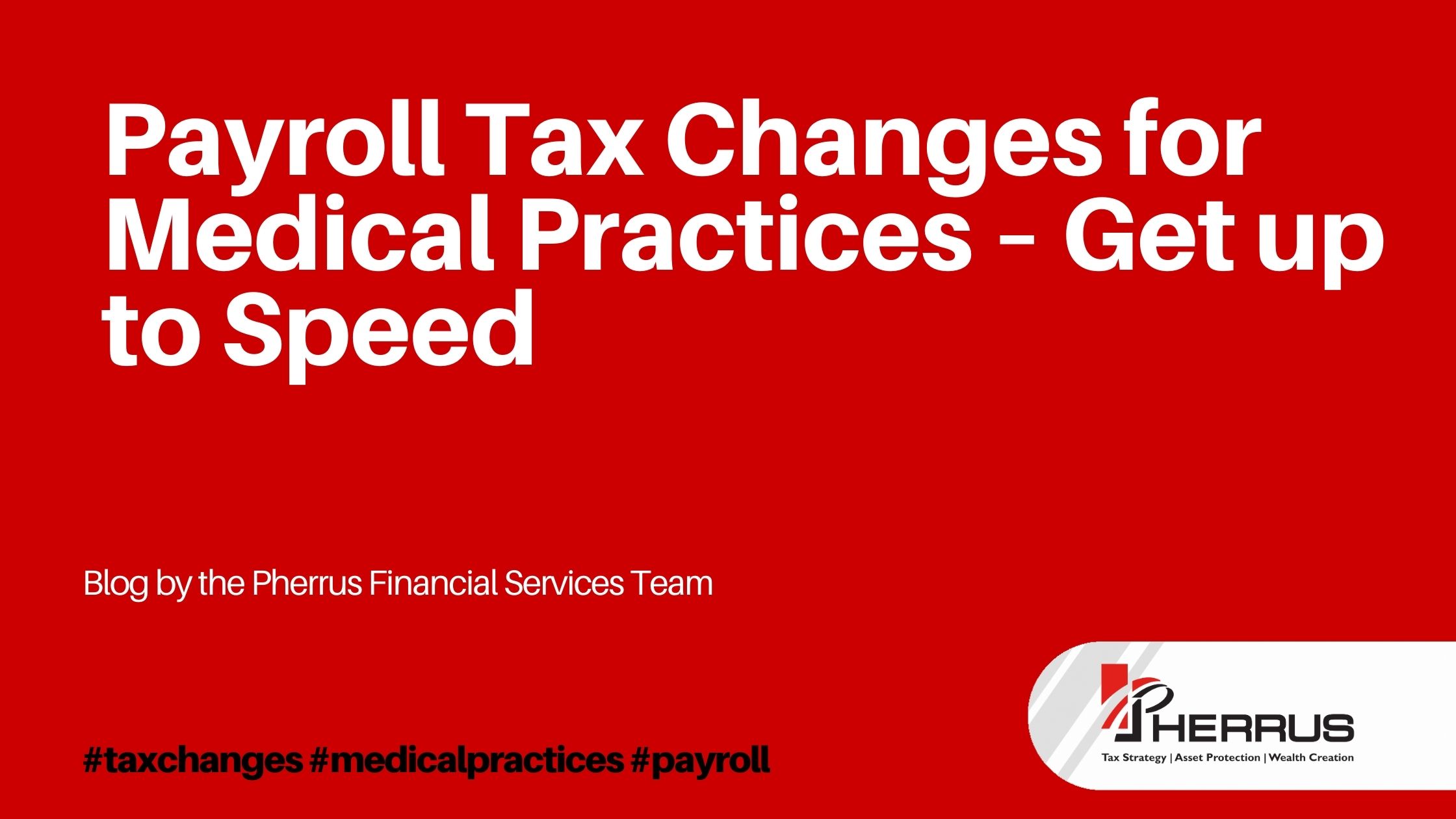 Payroll Tax Changes for Medical Practices – Get up to Speed