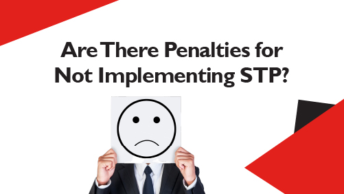 Are There Penalties for Not Implementing STP