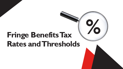 Fringe Benefits Tax Rates and Thresholds
