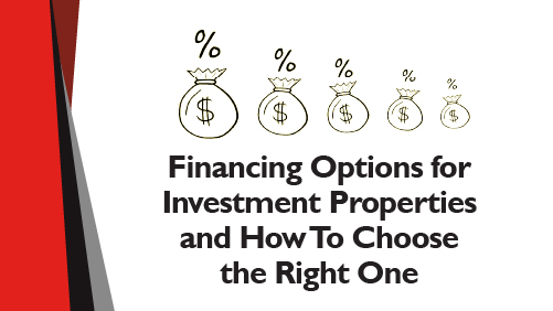 Financing Options for Investment Properties and How To Choose the Right One