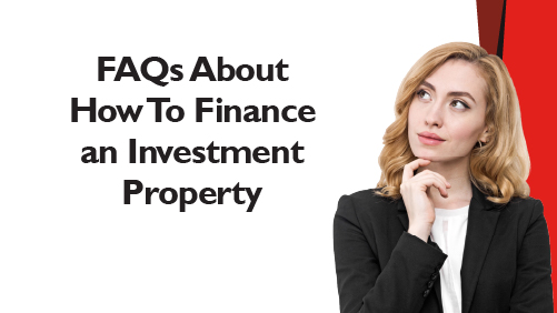 FAQs About How To Finance an Investment Property