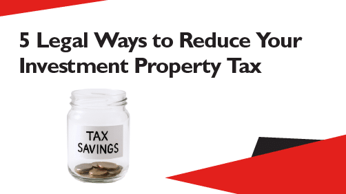 Legal-Ways-to-Reduce-Your-Investment-Property-Tax