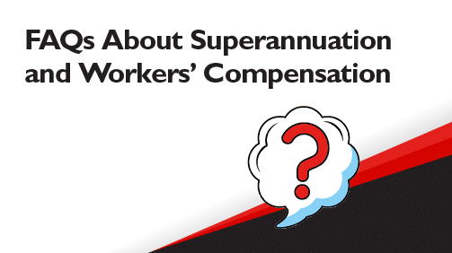 FAQs-About-Superannuation-and-Workers-Compensation