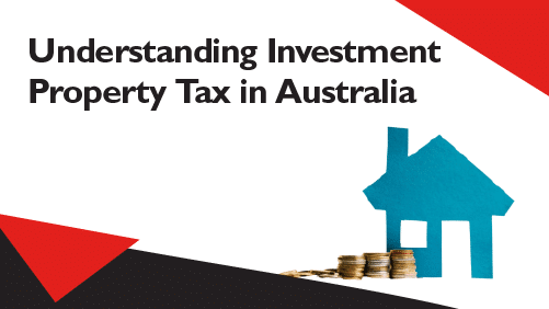 Understanding-Investment-Property-Tax-in-Australia
