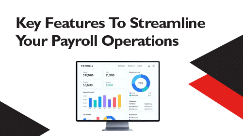 Key-Features-To-Streamline-Your-Payroll-Operations