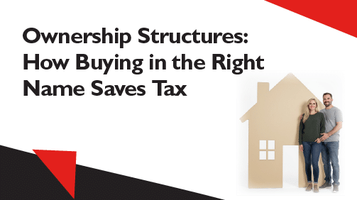 Ownership-Structures-How-Buying-in-the-Right-Name-Saves-Tax