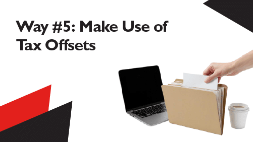 Way-5-Make-Use-of-Tax-Offsets