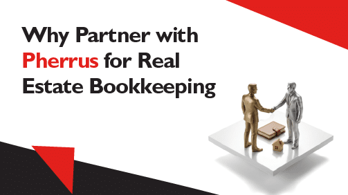 How partnering with Pherrus benefits real estate agents with expert bookkeeping services